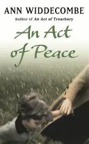 Actul păcii - Continuarea captivantă a unui act de trădare - Act of Peace - The enthralling sequel to An Act of Treachery