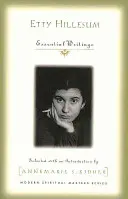 Etty Hillesum: Scrieri esențiale - Etty Hillesum: Essential Writings