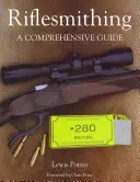 Fabricarea puștilor: un ghid cuprinzător - Riflesmithing: A Comprehensive Guide