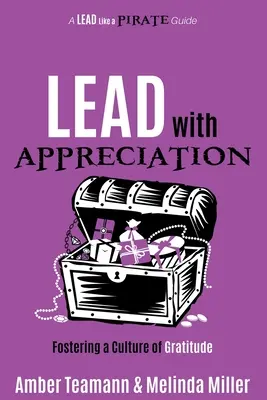 Lead with Appreciation: Fostering a Culture of Gratitude (Promovarea unei culturi a recunoștinței) - Lead with Appreciation: Fostering a Culture of Gratitude