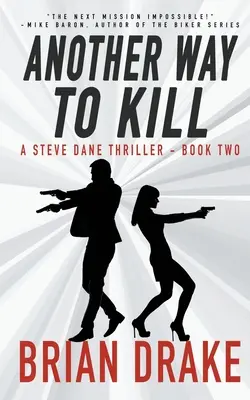 Un alt mod de a ucide: A Steve Dane Thriller - Another Way To Kill: A Steve Dane Thriller