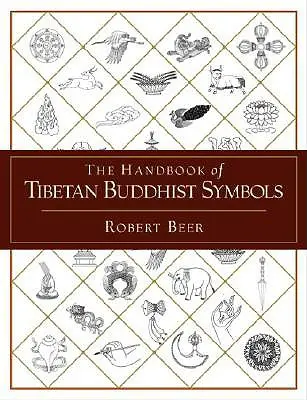 Manualul simbolurilor budiste tibetane (The Handbook of Tibetan Buddhist Symbols) - The Handbook of Tibetan Buddhist Symbols