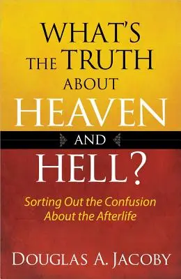Care este adevărul despre rai și iad - What's the Truth about Heaven and Hell