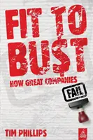 Fit to Bust - Cum eșuează marile companii - Fit to Bust - How Great Companies Fail