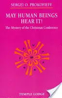 Fie ca ființele umane să o audă! Misterul Conferinței de Crăciun - May Human Beings Hear It!: The Mystery of the Christmas Conference