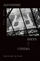 Japonismul și nașterea cinematografiei - Japonisme and the Birth of Cinema
