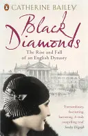 Black Diamonds - Ascensiunea și căderea unei dinastii engleze - Black Diamonds - The Rise and Fall of an English Dynasty