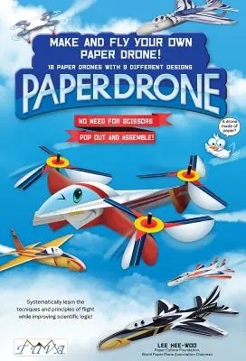 Fă-ți și zboară propria dronă de hârtie: 18 drone de hârtie cu 9 modele diferite - Make and Fly Your Own Paper Drone: 18 Paper Drones with 9 Different Designs
