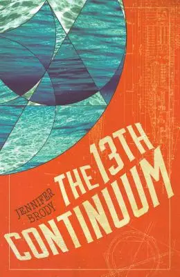 The 13th Continuum: Trilogia Continuum, Cartea 1 - The 13th Continuum: The Continuum Trilogy, Book 1