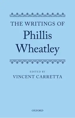 Scrierile lui Phillis Wheatley - The Writings of Phillis Wheatley