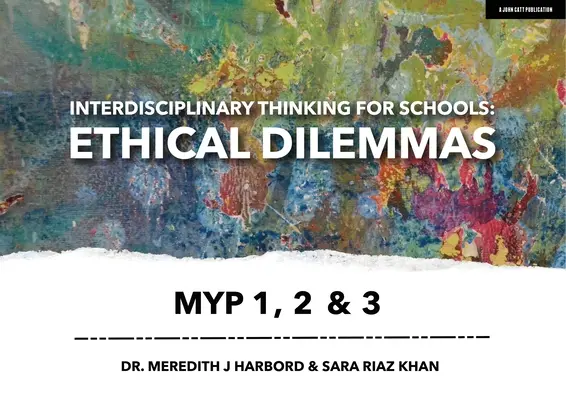 Gândire interdisciplinară pentru școli: Dileme etice Myp 1, 2 & 3 - Interdisciplinary Thinking for Schools: Ethical Dilemmas Myp 1, 2 & 3