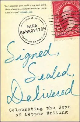 Semnat, sigilat, livrat: Celebrând bucuriile scrisului de scrisori - Signed, Sealed, Delivered: Celebrating the Joys of Letter Writing