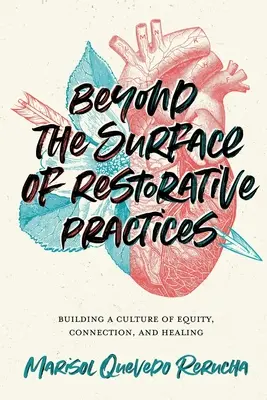Dincolo de suprafața practicilor restaurative: Construirea unei culturi a echității, conexiunii și vindecării - Beyond the Surface of Restorative Practices: Building a Culture of Equity, Connection, and Healing