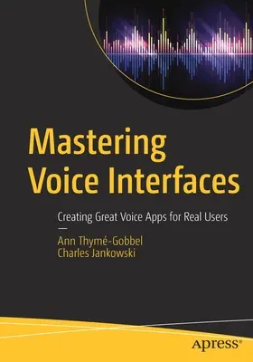 Mastering Voice Interfaces: Crearea de aplicații vocale excelente pentru utilizatori reali - Mastering Voice Interfaces: Creating Great Voice Apps for Real Users