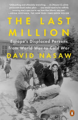 The Last Million: Persoanele strămutate din Europa de la războiul mondial la războiul rece - The Last Million: Europe's Displaced Persons from World War to Cold War