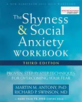 Cartea de lucru pentru timiditate și anxietate socială: Tehnici dovedite, pas cu pas, pentru depășirea fricii tale - The Shyness and Social Anxiety Workbook: Proven, Step-By-Step Techniques for Overcoming Your Fear
