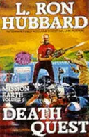 Misiunea Pământ 6, Căutarea morții - Mission Earth 6, Death Quest