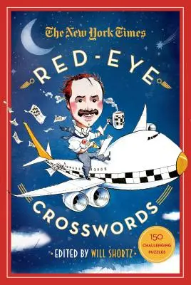 The New York Times Red-Eye Crosswords: 150 de puzzle-uri provocatoare - The New York Times Red-Eye Crosswords: 150 Challenging Puzzles
