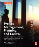 Managementul, planificarea și controlul proiectelor: Gestionarea proiectelor de inginerie, construcții și producție în conformitate cu standardele Pmi, APM și BSI - Project Management, Planning and Control: Managing Engineering, Construction and Manufacturing Projects to Pmi, APM and BSI Standards