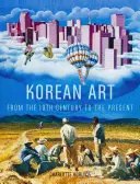 Arta coreeană din secolul al XIX-lea până în prezent - Korean Art from the 19th Century to the Present