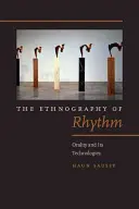 Ethnography of Rhythm: Oralitatea și tehnologiile sale - The Ethnography of Rhythm: Orality and Its Technologies