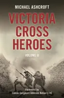 Eroii Crucii Victoria - Volumul 11 - Victoria Cross Heroes - Volume 11