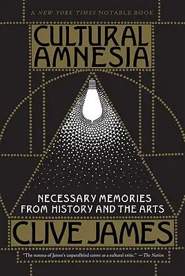 Amnezia culturală: Amintiri necesare din istorie și artă - Cultural Amnesia: Necessary Memories from History and the Arts