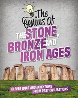 Epocile de piatră, bronz și fier - Idei inteligente și invenții ale civilizațiilor trecute - The Stone, Bronze and Iron Ages - Clever Ideas and Inventions from Past Civilisations