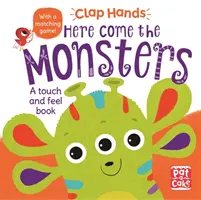 Clap Hands: Here Come the Monsters - O carte de carton care se atinge și se simte - Clap Hands: Here Come the Monsters - A touch-and-feel board book