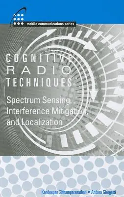 Tehnologii radio cognitive: Detectarea spectrului, atenuarea interferențelor și localizarea - Cognitive Radio Technologies: Spectrum Sensing, Interference Mitigation, and Localization