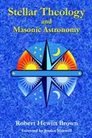 Teologia stelară și astronomia masonică - Stellar Theology and Masonic Astronomy