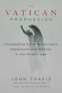 Profețiile Vaticanului: Investigarea semnelor, aparițiilor și miracolelor supranaturale în epoca modernă - The Vatican Prophecies: Investigating Supernatural Signs, Apparitions, and Miracles in the Modern Age