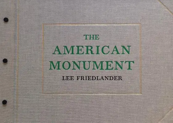 Lee Friedlander: Monumentul american - Lee Friedlander: The American Monument