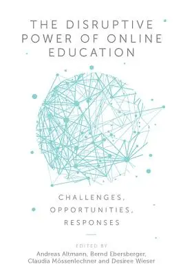 Puterea disruptivă a educației online: Provocări, oportunități, răspunsuri - The Disruptive Power of Online Education: Challenges, Opportunities, Responses