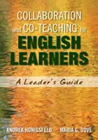 Colaborare și co-predare pentru elevii care învață limba engleză: Un ghid al liderului - Collaboration and Co-Teaching for English Learners: A Leader′s Guide