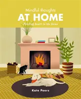 Gânduri conștiente la domiciliu: Găsirea inimii în casă - Mindful Thoughts at Home: Finding Heart in the Home