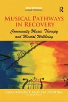 Căi muzicale în recuperare: Terapia muzicală comunitară și bunăstarea mentală - Musical Pathways in Recovery: Community Music Therapy and Mental Wellbeing