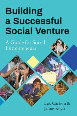 Building a Successful Social Venture: Un ghid pentru antreprenorii sociali - Building a Successful Social Venture: A Guide for Social Entrepreneurs