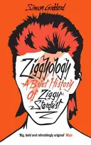 Ziggyology: O scurtă istorie a lui Ziggy Stardust - Ziggyology: A Brief History of Ziggy Stardust