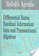 Rate diferențiale, seturi de informații reziduale și algebre tranzacționale - Differential Rates, Residual Information Sets & Transactional Algebras