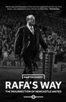 Calea lui Rafa - Învierea lui Newcastle United - Rafa's Way - The Resurrection of Newcastle United