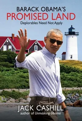 Țara promisă a lui Barack Obama: Deplorables Need Not Apply - Barack Obama's Promised Land: Deplorables Need Not Apply
