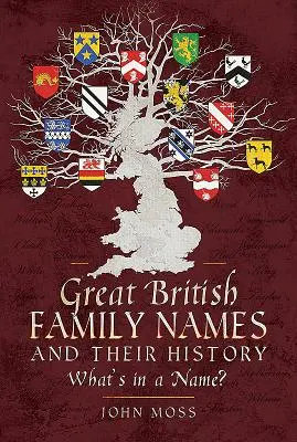 Marile nume de familie britanice și istoria lor: Ce este într-un nume? - Great British Family Names and Their History: What's in a Name?