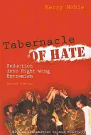 Tabernacolul urii: Seducția în extremismul de dreapta, ediția a doua - Tabernacle of Hate: Seduction Into Right-Wing Extremism, Second Edition