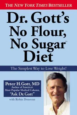 Dieta fără făină și fără zahăr a Dr. Gott - Dr. Gott's No Flour, No Sugar Diet
