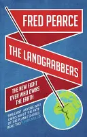 Landgrabbers - Noua luptă pentru dreptul de proprietate asupra Pământului - Landgrabbers - The New Fight Over Who Owns The Earth