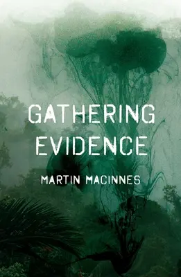 Colectarea dovezilor (MacInnes Martin (Autor)) - Gathering Evidence (MacInnes Martin (Author))
