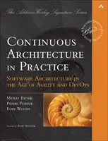 Arhitectura continuă în practică: Arhitectura software în era agilității și Devops - Continuous Architecture in Practice: Software Architecture in the Age of Agility and Devops