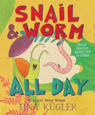 Snail and Worm All Day: Trei povești despre doi prieteni - Snail and Worm All Day: Three Stories about Two Friends