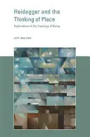 Heidegger și gândirea locului: Explorări în topologia ființei - Heidegger and the Thinking of Place: Explorations in the Topology of Being